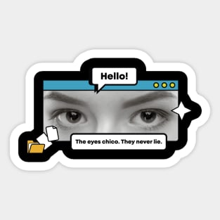 Eyes chico, They never lie. Sticker